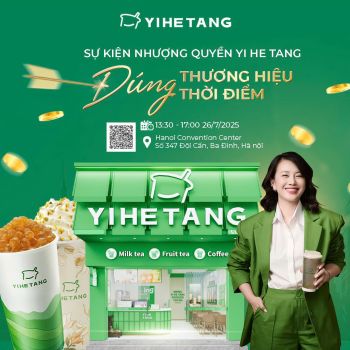 CHÍNH THỨC KHỞI ĐỘNG SỰ KIỆN NHƯỢNG QUYỀN YI HE TANG: “ĐÚNG THƯƠNG HIỆU, ĐÚNG THỜI ĐIỂM”!